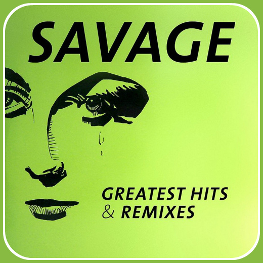 Savage - Greatest Hits & Remixes [2CD] (2016)